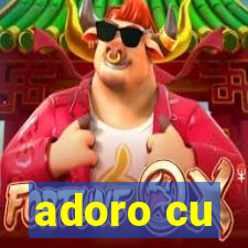 adoro cu